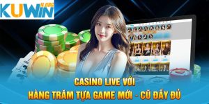 Kuwin casino - Cược nhanh, chuyên nghiệp an toàn số 1 châu Á