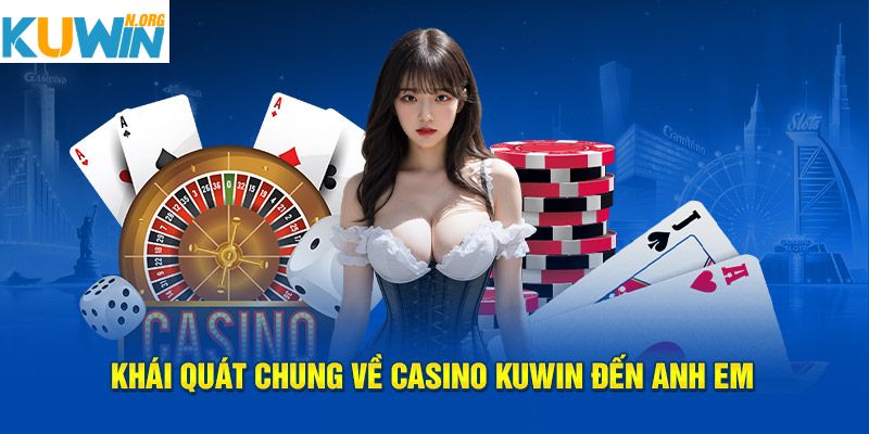 Khái quát chung về sảnh cược Kuwin casino hiện nay