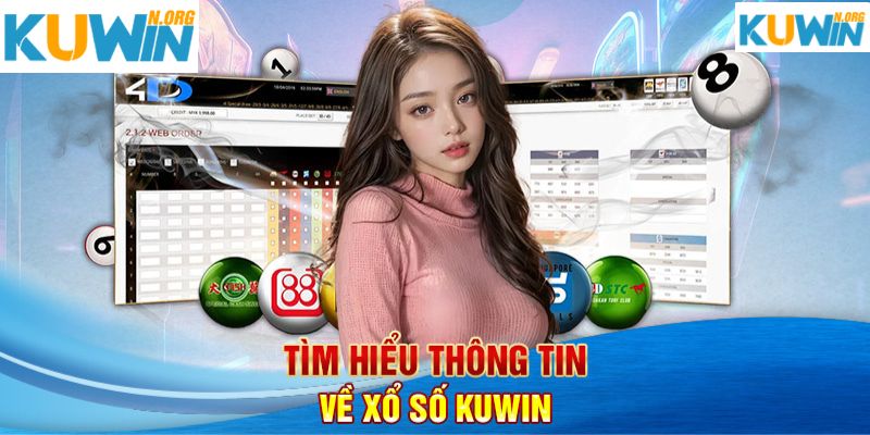 Tìm hiểu chung thông tin sảnh cược xổ số Kuwin