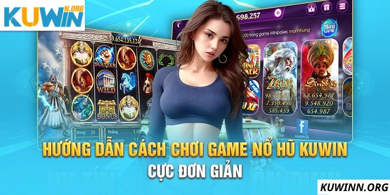 Hướng dẫn cách chơi game nổ hũ Kuwin cực đơn giản