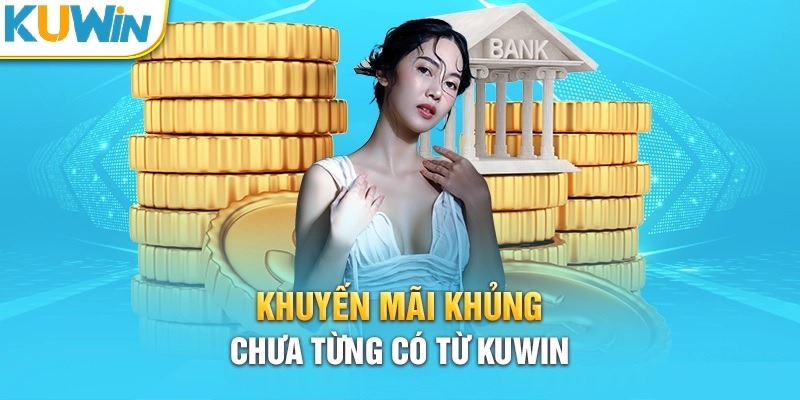 Khuyến mãi tại Kuwin1 luôn làm anh em hài lòng