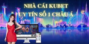 Kubet - Nhà cái uy tín lâu đời, dịch vụ hàng đầu năm 2024